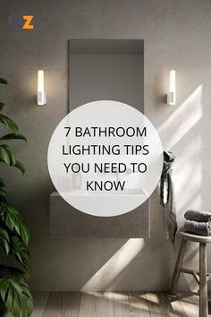 a bathroom with the text 7 bathroom lighting tips you need to know about in this post