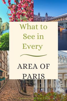 the words, what to see in every area of paris are overlaided with images of historic buildings