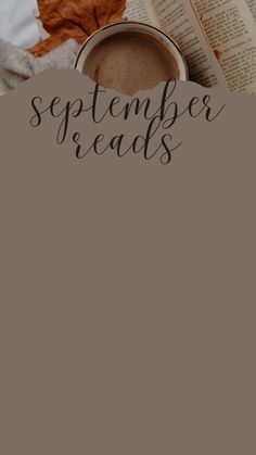 an open book and cup of coffee with the words september reads on top of it