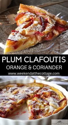 plum clafoutis, orange and coriander pie with powdered sugar on top