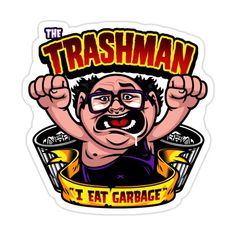 the trashman sticker has an image of a man holding up his hands