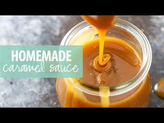 caramel sauce being poured into a glass jar with the words homemade caramel sauce