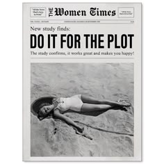 a woman laying in the sand on top of a magazine cover that reads, women times new study finds do it for the plot