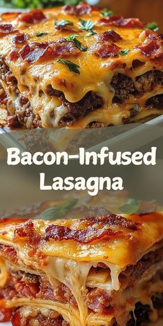 bacon - infused lasagna on a plate with the title above it that reads, bacon - infused lasagna