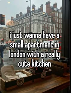 i just wanna to have a small apartment in london with a really cute kitchen