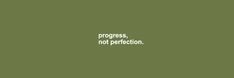 the words progress, not perfection written in white on a green background with an image of a