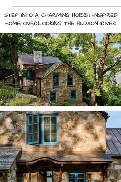 two different views of a stone house with blue windows and the words step into a charming hobbot - inspired home overlooks the hudson river