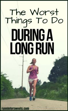 a woman running down a dirt road with the words, the worst things to do during a long run