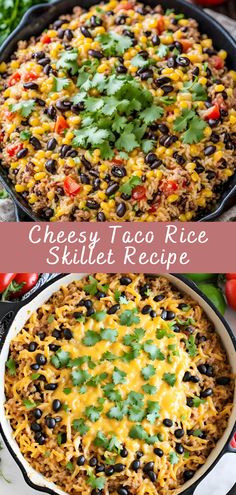 an easy cheesy taco rice skillet recipe with black beans, corn and cilantro