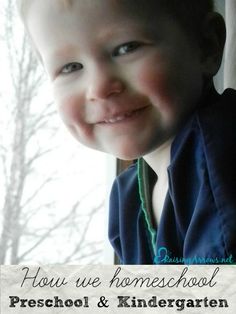 a young boy smiling with the words how we homeschool preschool and kindergarten in front of him