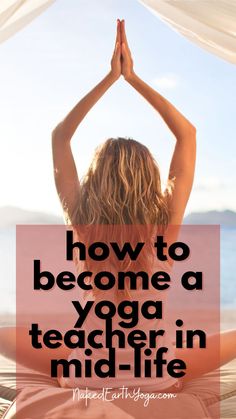 a woman doing yoga in bed with the words how to become a yoga teacher in mid - life