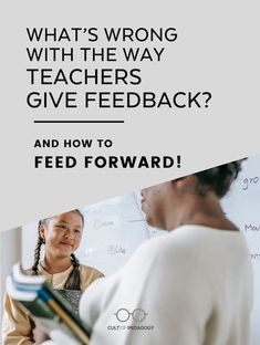 a woman talking to another woman in front of a whiteboard with the words, what's wrong with the way teachers give fedback? and how to feed forward