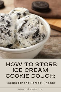 how to store ice cream cookie dough hacks for the perfect freeze