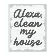 a sign that says,'alex clean my room'in black ink on white paper