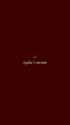 the text taylor's version on a dark red background