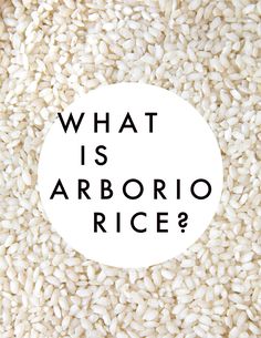 what is arborio rice? written in black on a white circle surrounded by grains