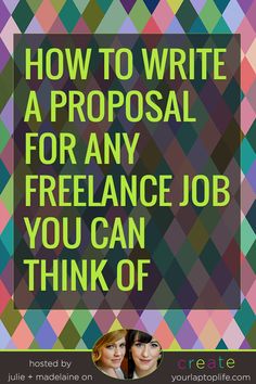 a poster with the words how to write a proposal for any freelance job you can think of