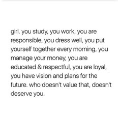 the text reads, girl you study, you work, you are responsible to be responsible