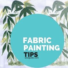 the words fabric painting tips are in front of an image of bamboo trees with green leaves