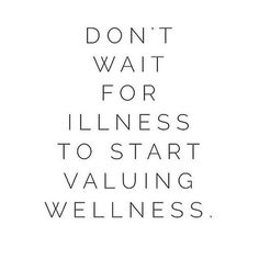 the words don't wait for lines to start valuing wellness on white paper