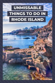 the ocean with text that reads, unmissable things to do in rhode island