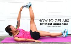 a woman doing an exercise on a pink mat with the words how to get abs without crunches