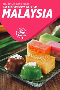 malaysian food guide the best desserts to eat in malaysia