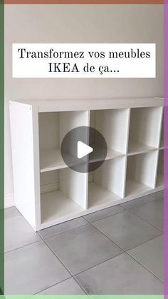 a white shelf with several shelves on top of it and the words transformez vos meubles ikea de ca