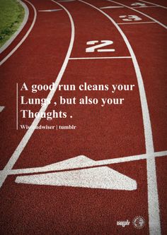 a running track with the words, a good run cleans your lungs, but also your thoughts