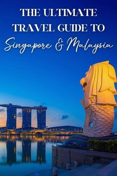 the ultimate guide to singapore and malaysia with text overlay that reads, the ultimate travel guide