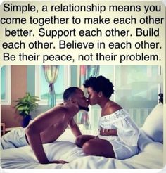 a couple kissing each other in bed with the caption saying, simple a relationship means you come together to make each other better