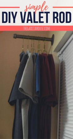 some clothes hanging on a rack with the words simple diy valet rod