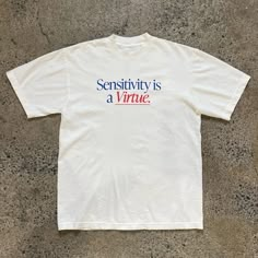 Sensitivity Is A Virtue T-Shirt Fast Shipping $25 Lowest I Can Do Custom Deadstock Hit Me With Questions Outfit Ideas Tshirt, Tshirt Design Ideas, Shirt Outfit Ideas, Minimal Shirt Design, Silly Shirt, Chill Fits, Fashion Shirts, Shirt Design Inspiration, Women's Outfits