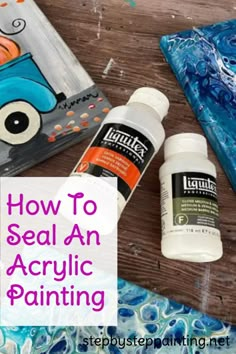 how to seal an acrylic painting