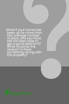 What if your home has been up for more than this average number of days, and you have still not been able to get a good deal for it? What could be the reason? Is there something wrong with the property? Real Estate Blog, Be The Reason, What If, Real Estate, Things To Sell, Best Deals