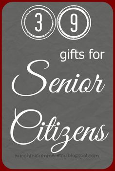 the words 9 gifts for senior citizens on top of a gray background with white lettering