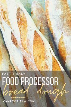 breads are lined up in rows with the words fast and easy food processor bread recipe