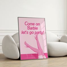 there is a sign that says come on barbie let's go party in pink