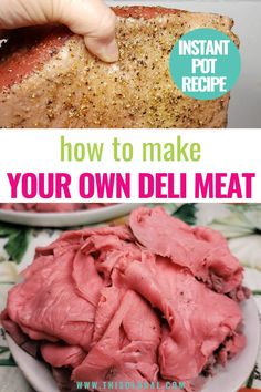 how to make your own deli meat in the instant pot recipe with instructions and pictures