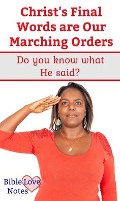 a woman holding her hand to her head with the words christ's final words are our marching orders do you know what he said?