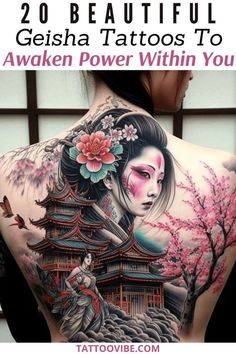 a woman with tattoos on her back and the words 20 beautiful geisha tattoos to awake power