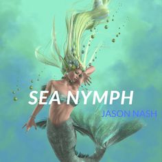 a digital painting of a mermaid with her hair blowing in the wind and text sea nymph