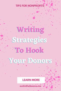 a pink background with the words writing struggles to hook your donors learn more outlinings