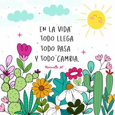 the words in spanish are surrounded by colorful flowers and cacti on a white background