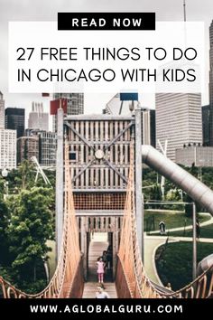 the chicago bridge with text reading read now 27 free things to do in chicago with kids