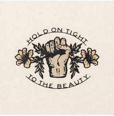 the logo for hold on tight to the beauty