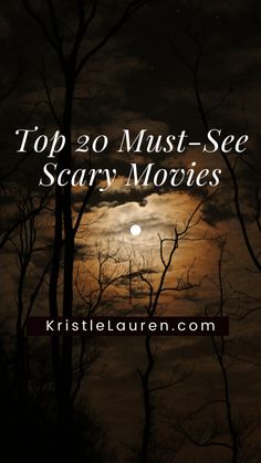 the top 20 must see scary movies