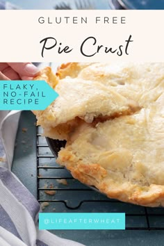 gluten free pie crust on a cooling rack with text overlay reading gluten free pie crust flaky, no fail recipe