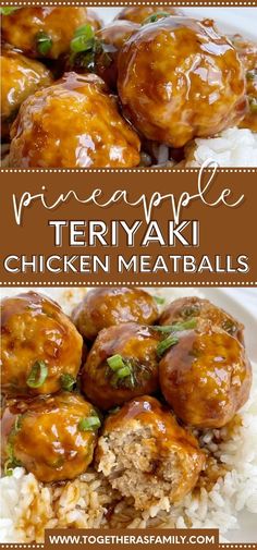 some meatballs and rice on a plate with the words pineapple teriyaki chicken meatballs