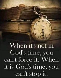 an alarm clock sitting on top of books with the words when it's not in god's time, you can't force it